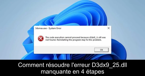 Comment résoudre l'erreur D3dx9_25.dll manquante en 4 étapes