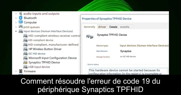 Comment résoudre l'erreur de code 19 du périphérique Synaptics TPFHID