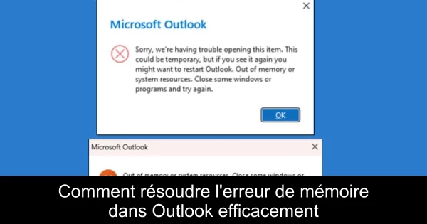 Comment résoudre l'erreur de mémoire dans Outlook efficacement