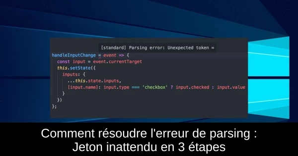 Comment résoudre l'erreur de parsing : Jeton inattendu en 3 étapes