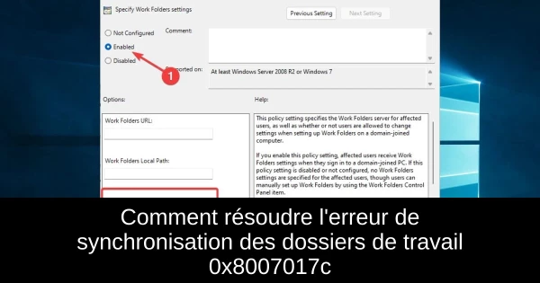 Comment résoudre l'erreur de synchronisation des dossiers de travail 0x8007017c