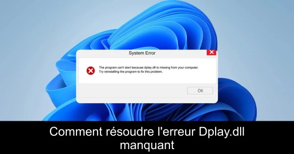 Comment résoudre l'erreur Dplay.dll manquant