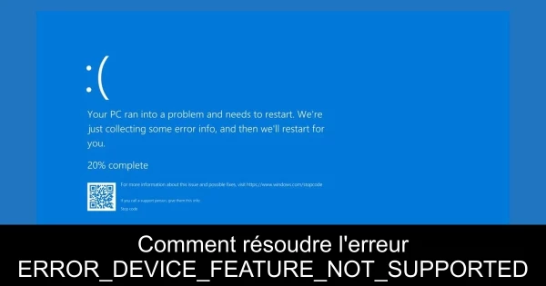 Comment résoudre l'erreur ERROR_DEVICE_FEATURE_NOT_SUPPORTED