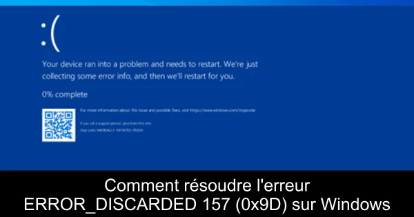 Comment résoudre l'erreur ERROR_DISCARDED 157 (0x9D) sur Windows