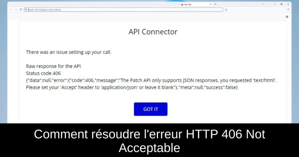 Comment résoudre l'erreur HTTP 406 Not Acceptable