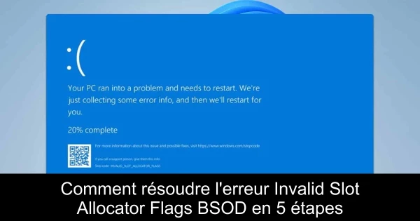 Comment résoudre l'erreur Invalid Slot Allocator Flags BSOD en 5 étapes