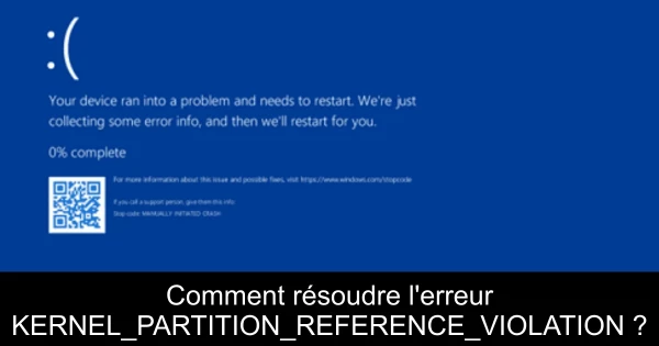Comment résoudre l'erreur KERNEL_PARTITION_REFERENCE_VIOLATION ?