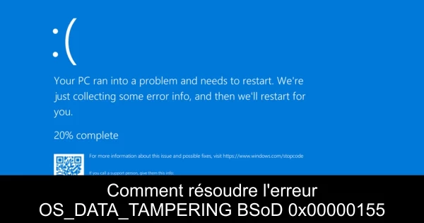 Comment résoudre l'erreur OS_DATA_TAMPERING BSoD 0x00000155