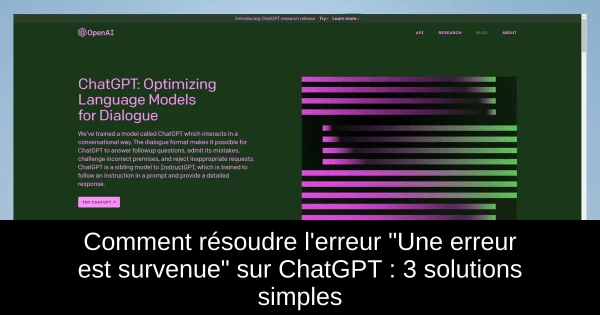 Comment résoudre l'erreur "Une erreur est survenue" sur ChatGPT : 3 solutions simples