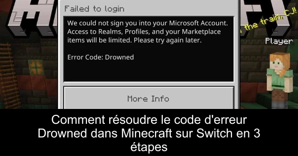 Comment résoudre le code d'erreur Drowned dans Minecraft sur Switch en 3 étapes