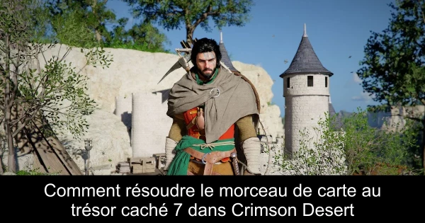 Comment résoudre le morceau de carte au trésor caché 7 dans Crimson Desert