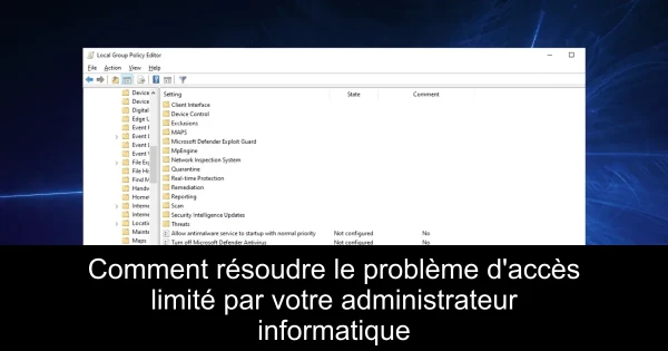 Comment résoudre le problème d'accès limité par votre administrateur informatique