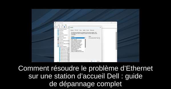Comment résoudre le problème d’Ethernet sur une station d’accueil Dell : guide de dépannage complet