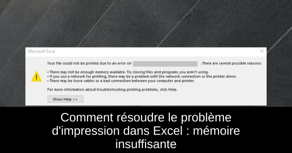 Comment résoudre le problème d'impression dans Excel : mémoire insuffisante