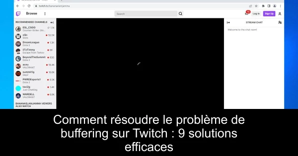 Comment résoudre le problème de buffering sur Twitch : 9 solutions efficaces