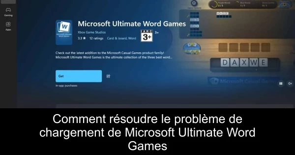 Comment résoudre le problème de chargement de Microsoft Ultimate Word Games