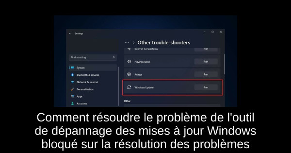 Comment résoudre le problème de l'outil de dépannage des mises à jour Windows bloqué sur la résolution des problèmes