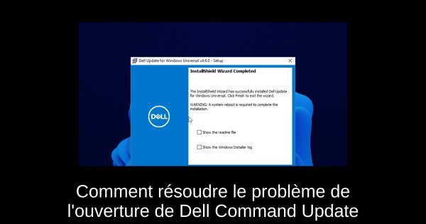 Comment résoudre le problème de l'ouverture de Dell Command Update