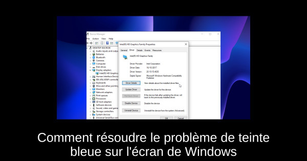 Comment résoudre le problème de teinte bleue sur l'écran de Windows