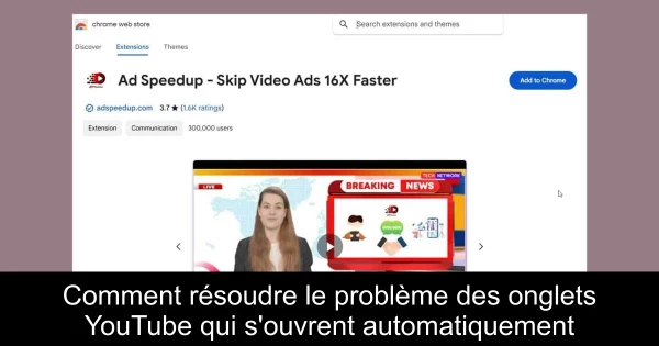 Comment résoudre le problème des onglets YouTube qui s'ouvrent automatiquement