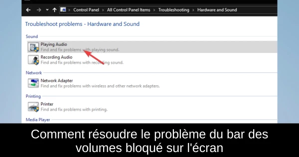 Comment résoudre le problème du bar des volumes bloqué sur l'écran