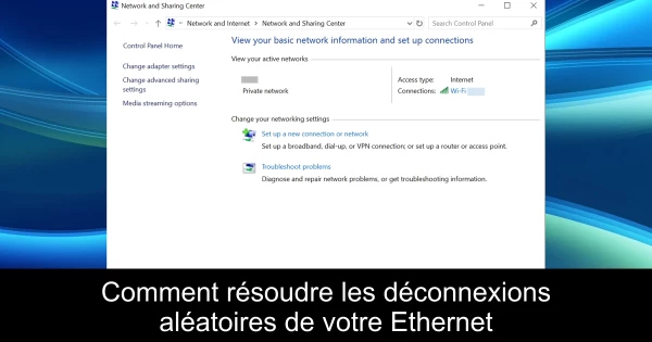 Comment résoudre les déconnexions aléatoires de votre Ethernet