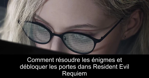 Comment résoudre les énigmes et débloquer les portes dans Resident Evil Requiem