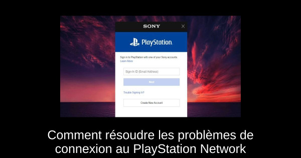 Comment résoudre les problèmes de connexion au PlayStation Network Comment résoudre les problèmes de connexion au PlayStation Network