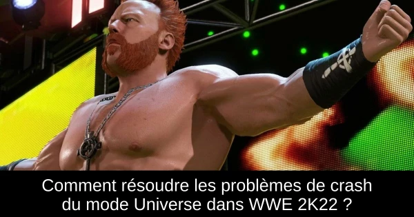 Comment résoudre les problèmes de crash du mode Universe dans WWE 2K22 ? Comment résoudre les problèmes de crash du mode Universe dans WWE 2K22 ?