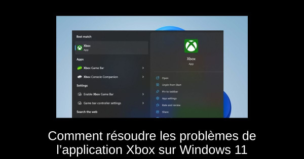 Comment résoudre les problèmes de l’application Xbox sur Windows 11