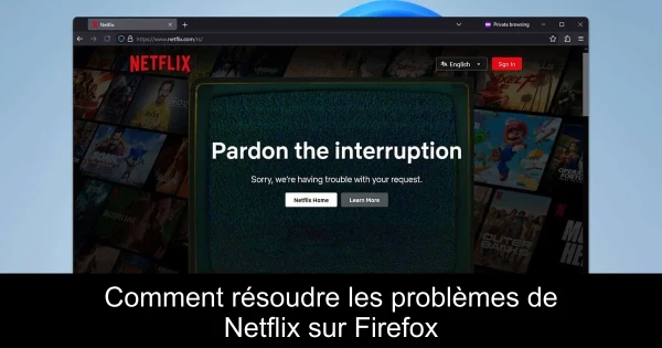 Comment résoudre les problèmes de Netflix sur Firefox