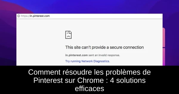 Comment résoudre les problèmes de Pinterest sur Chrome : 4 solutions efficaces Comment résoudre les problèmes de Pinterest sur Chrome : 4 solutions efficaces
