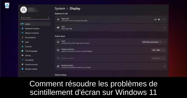 Comment résoudre les problèmes de scintillement d'écran sur Windows 11