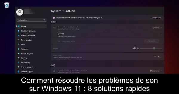 Comment résoudre les problèmes de son sur Windows 11 : 8 solutions rapides