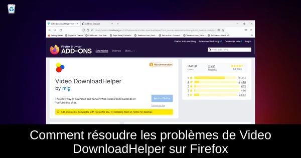 Comment résoudre les problèmes de Video DownloadHelper sur Firefox