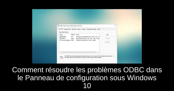 Comment résoudre les problèmes ODBC dans le Panneau de configuration sous Windows 10