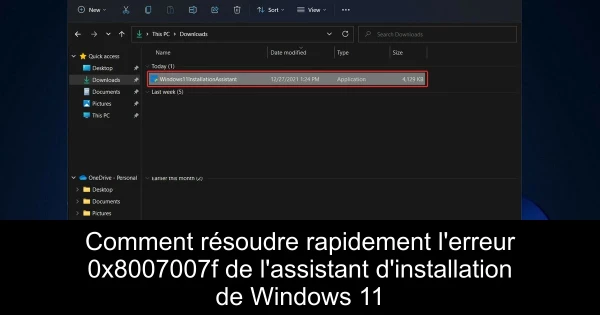 Comment résoudre rapidement l'erreur 0x8007007f de l'assistant d'installation de Windows 11