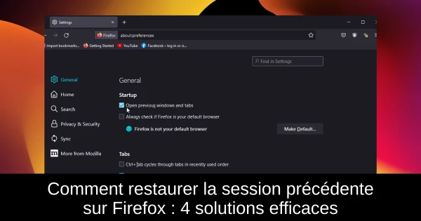 Comment restaurer la session précédente sur Firefox : 4 solutions efficaces