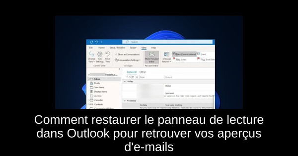 Comment restaurer le panneau de lecture dans Outlook pour retrouver vos aperçus d'e-mails
