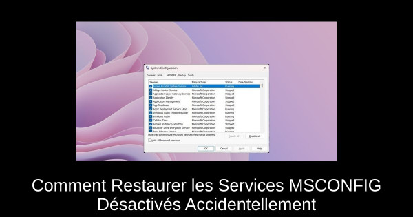 Comment Restaurer les Services MSCONFIG Désactivés Accidentellement