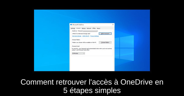 Comment retrouver l'accès à OneDrive en 5 étapes simples