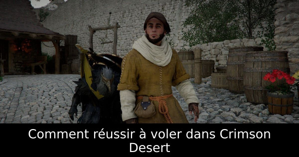 Comment réussir à voler dans Crimson Desert