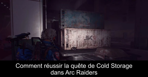 Comment réussir la quête de Cold Storage dans Arc Raiders