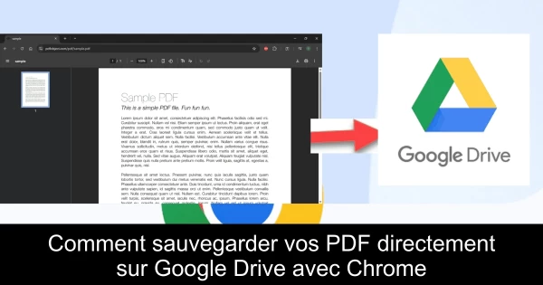 Comment sauvegarder vos PDF directement sur Google Drive avec Chrome