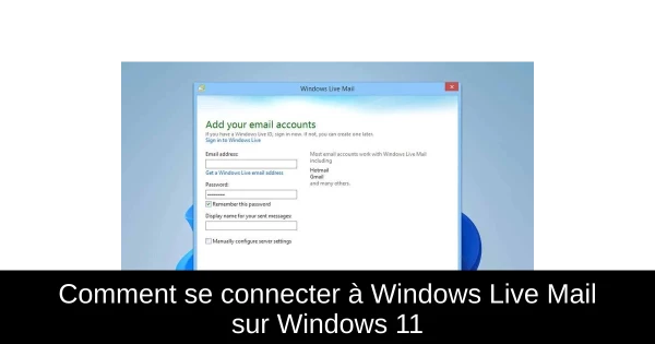 Comment se connecter à Windows Live Mail sur Windows 11