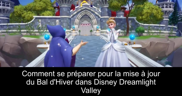 Comment se préparer pour la mise à jour du Bal d'Hiver dans Disney Dreamlight Valley