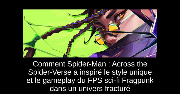 Comment Spider-Man : Across the Spider-Verse a inspiré le style unique et le gameplay du FPS sci-fi Fragpunk dans un univers fracturé