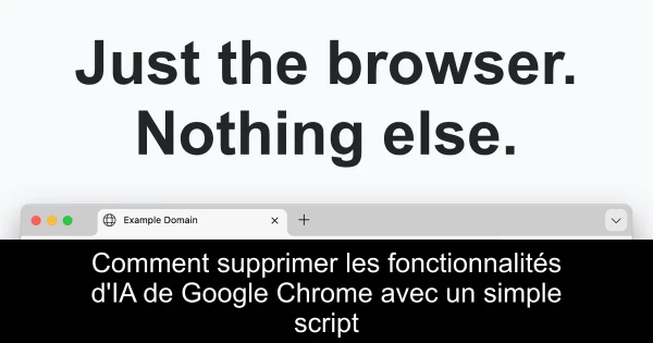 Comment supprimer les fonctionnalités d'IA de Google Chrome avec un simple script
