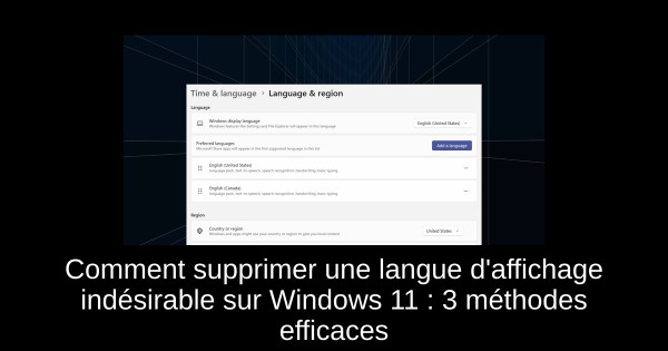 Comment supprimer une langue d'affichage indésirable sur Windows 11 : 3 méthodes efficaces
