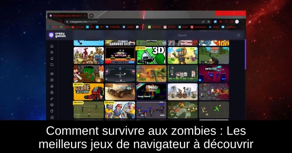 Comment survivre aux zombies : Les meilleurs jeux de navigateur à découvrir Comment survivre aux zombies : Les meilleurs jeux de navigateur à découvrir